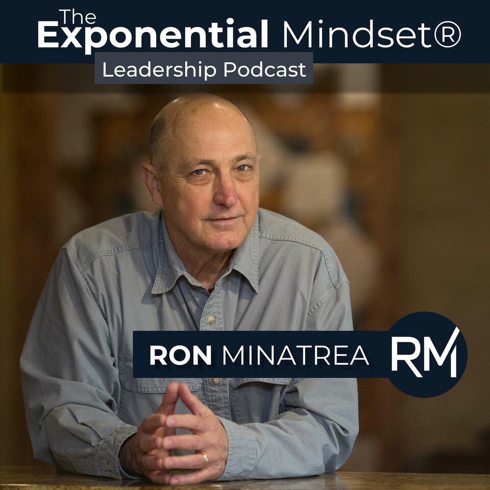 The Exponential Mindset® Leadership Podcast