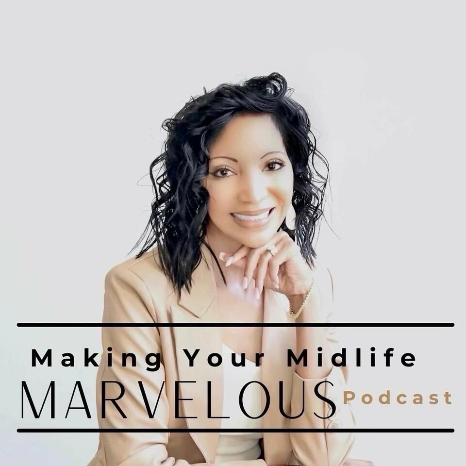 Making Your Midlife Marvelous Podcast