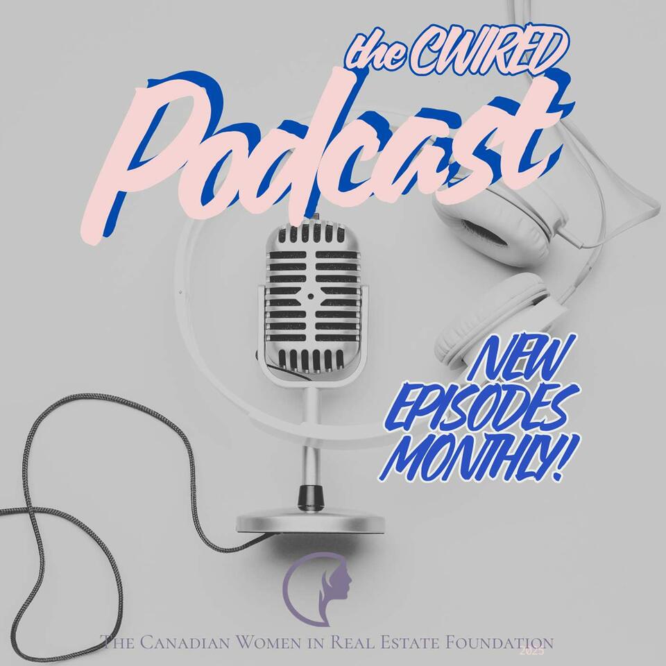 CWIRED - The Canadian Women In Real Estate Podcast