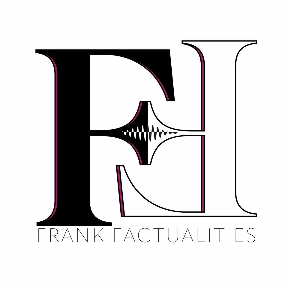 Frank Factualities