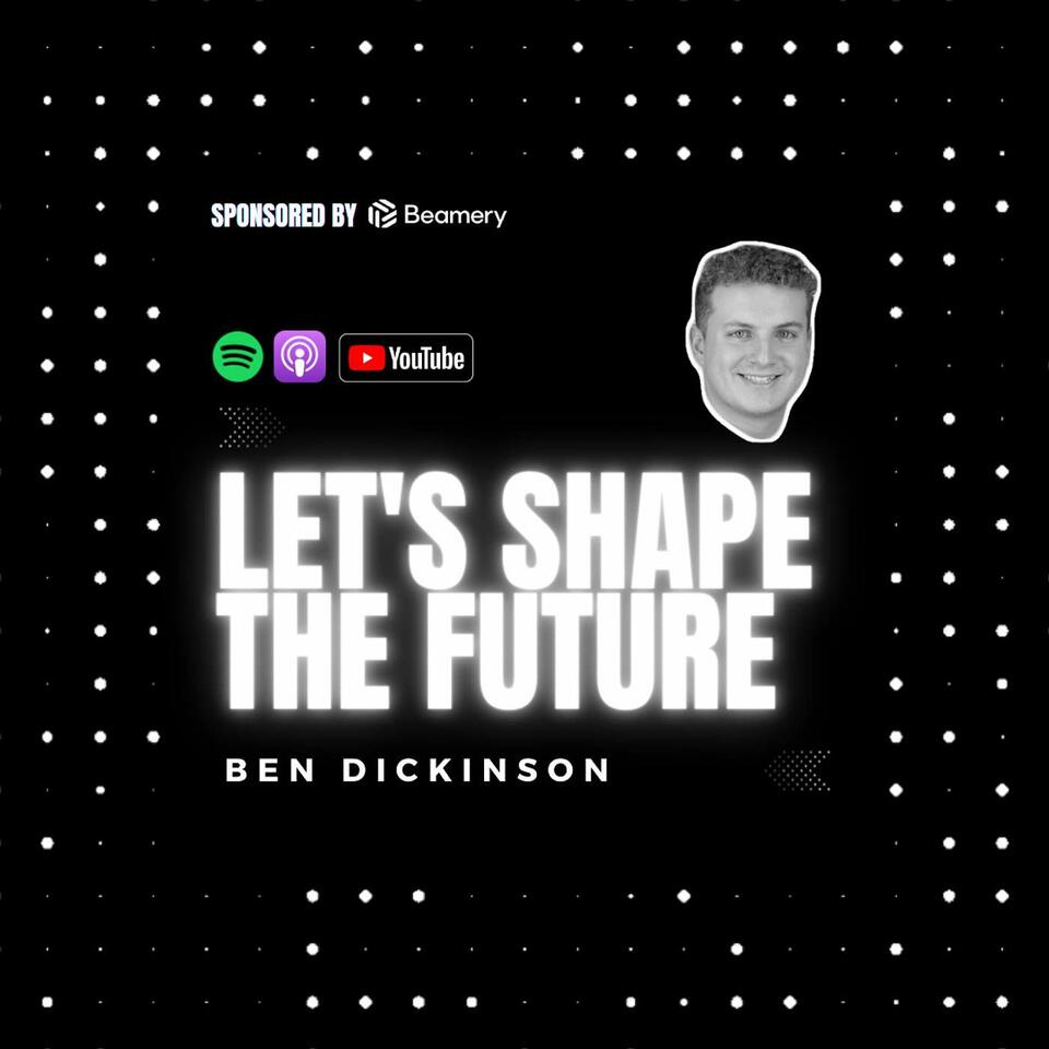 Let’s Shape The Future