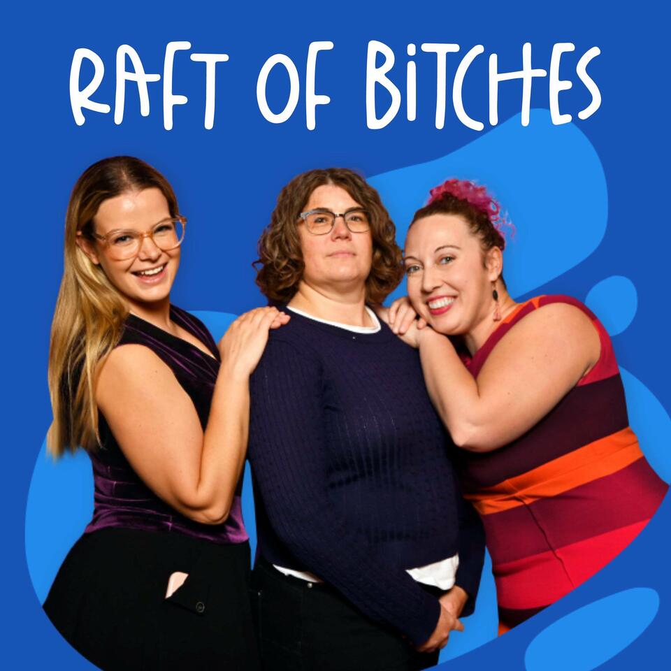 Raft of Bitches