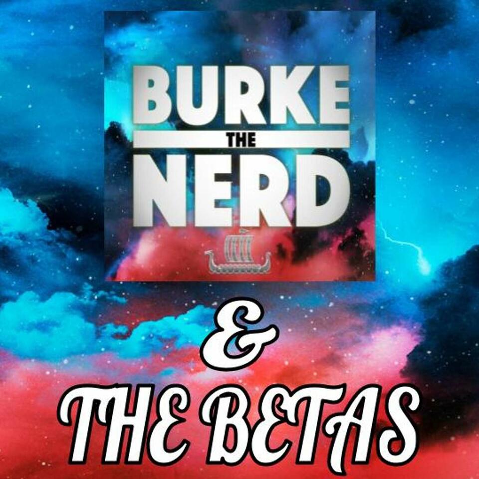 Burke and The Betas Podcast