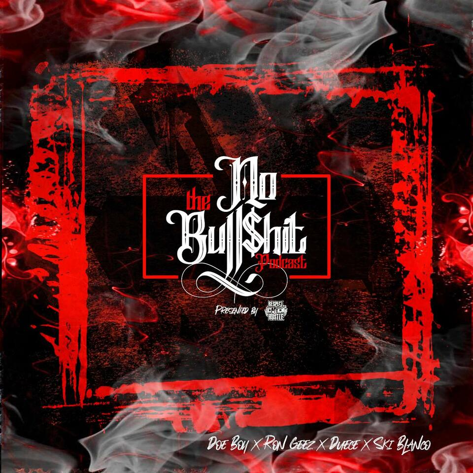 The No Bull$hit Podcast: Presented by RespectMyHustle