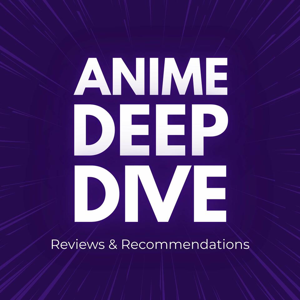 Anime Deep Dive