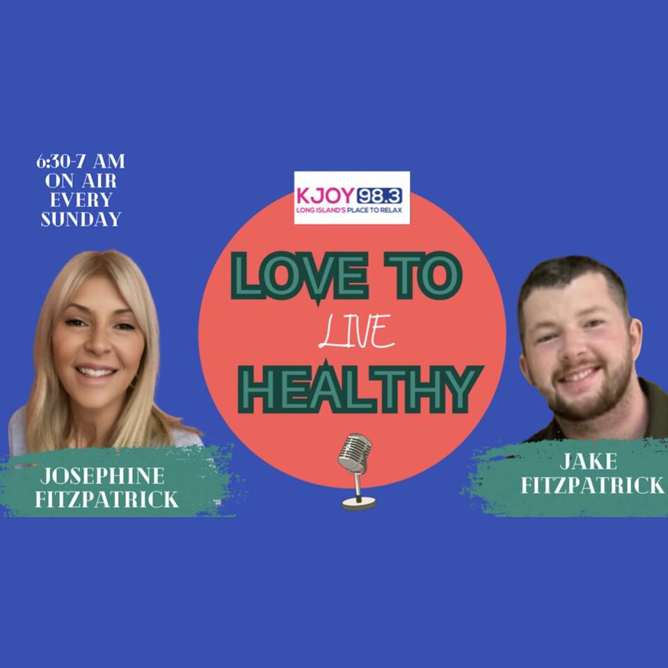 Love to Live Healthy with Josephine and Jake Fitzpatrick