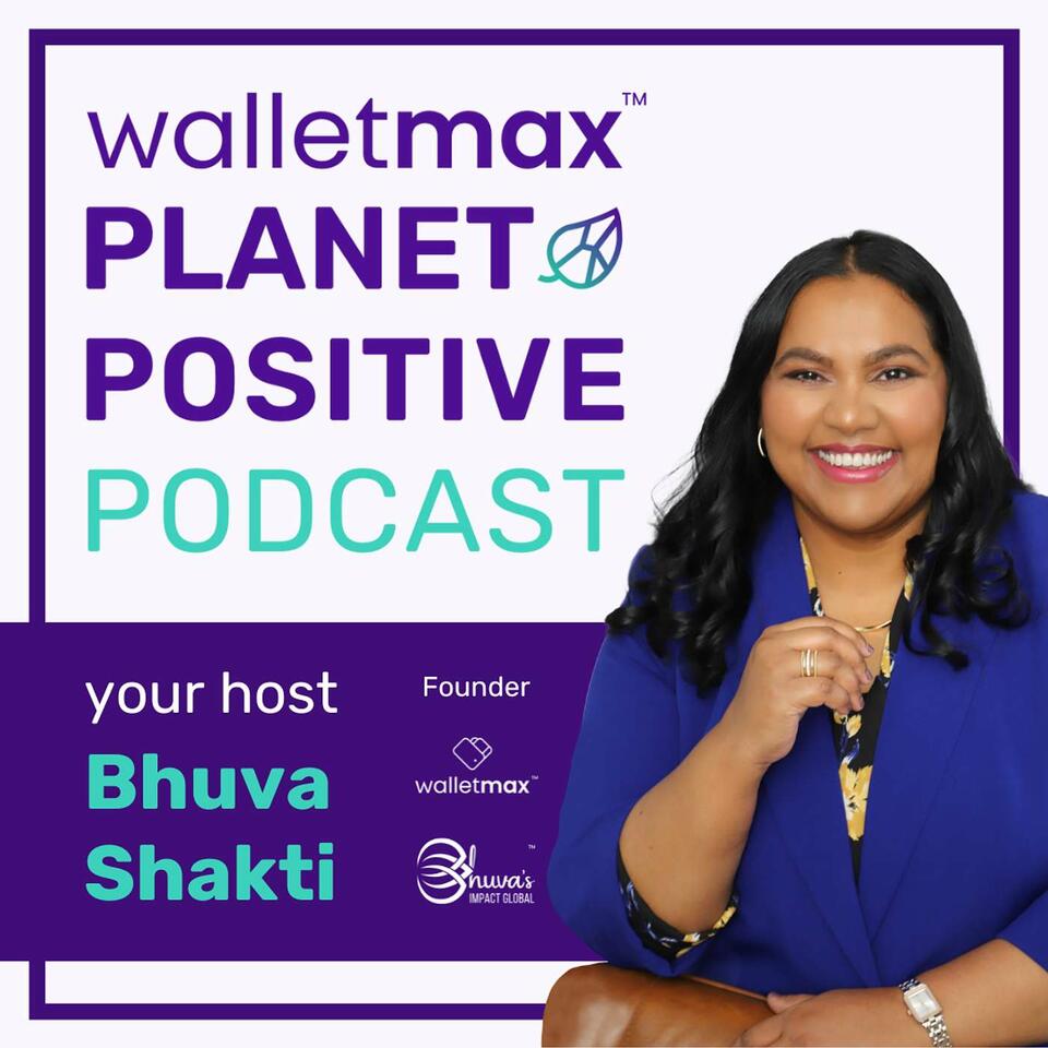 Wallet Max Planet Positive Podcast
