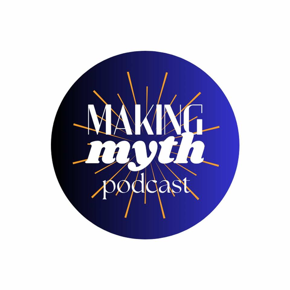 Making Myth Podcast