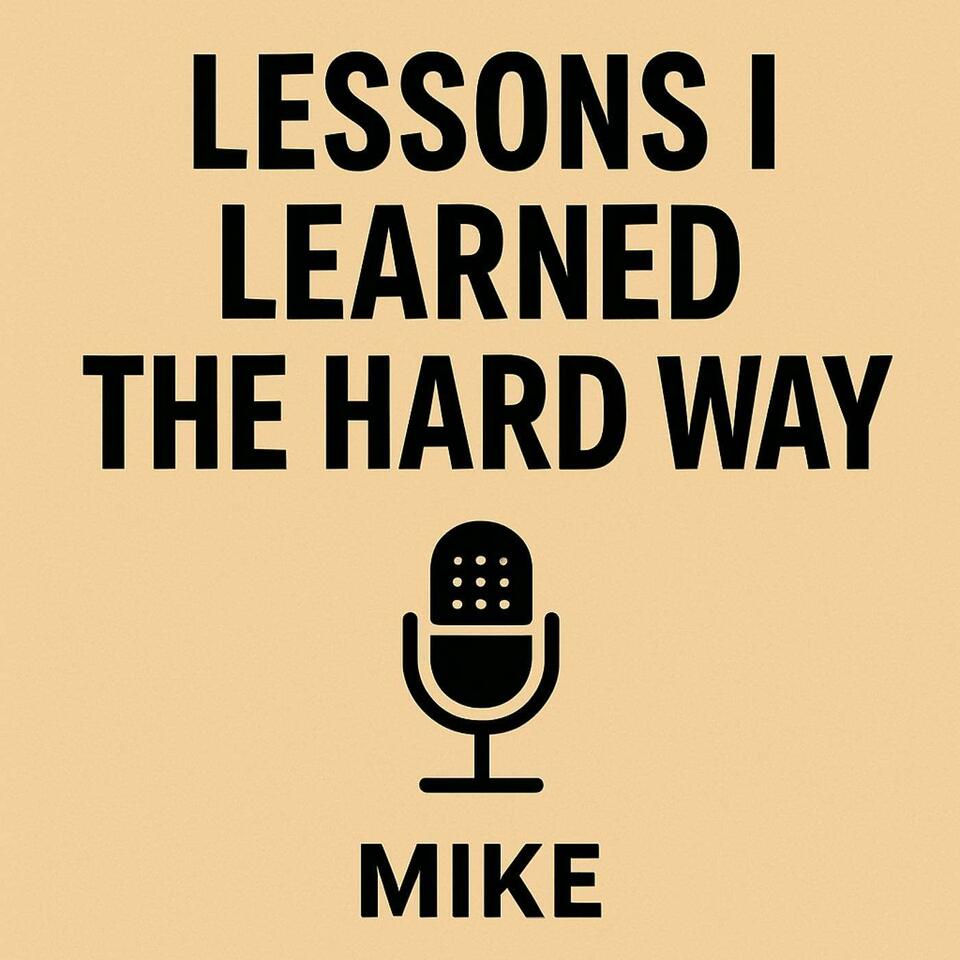 Lessons I Learned the Hard Way
