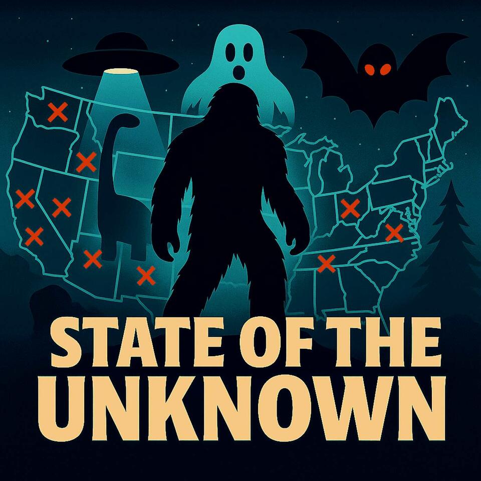 State of the Unknown | Exploring Paranormal Stories and Dark American Folklore
