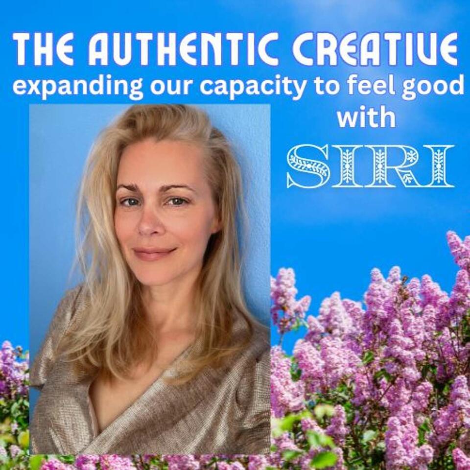 The Authentic Creative: expanding our capacity to feel good