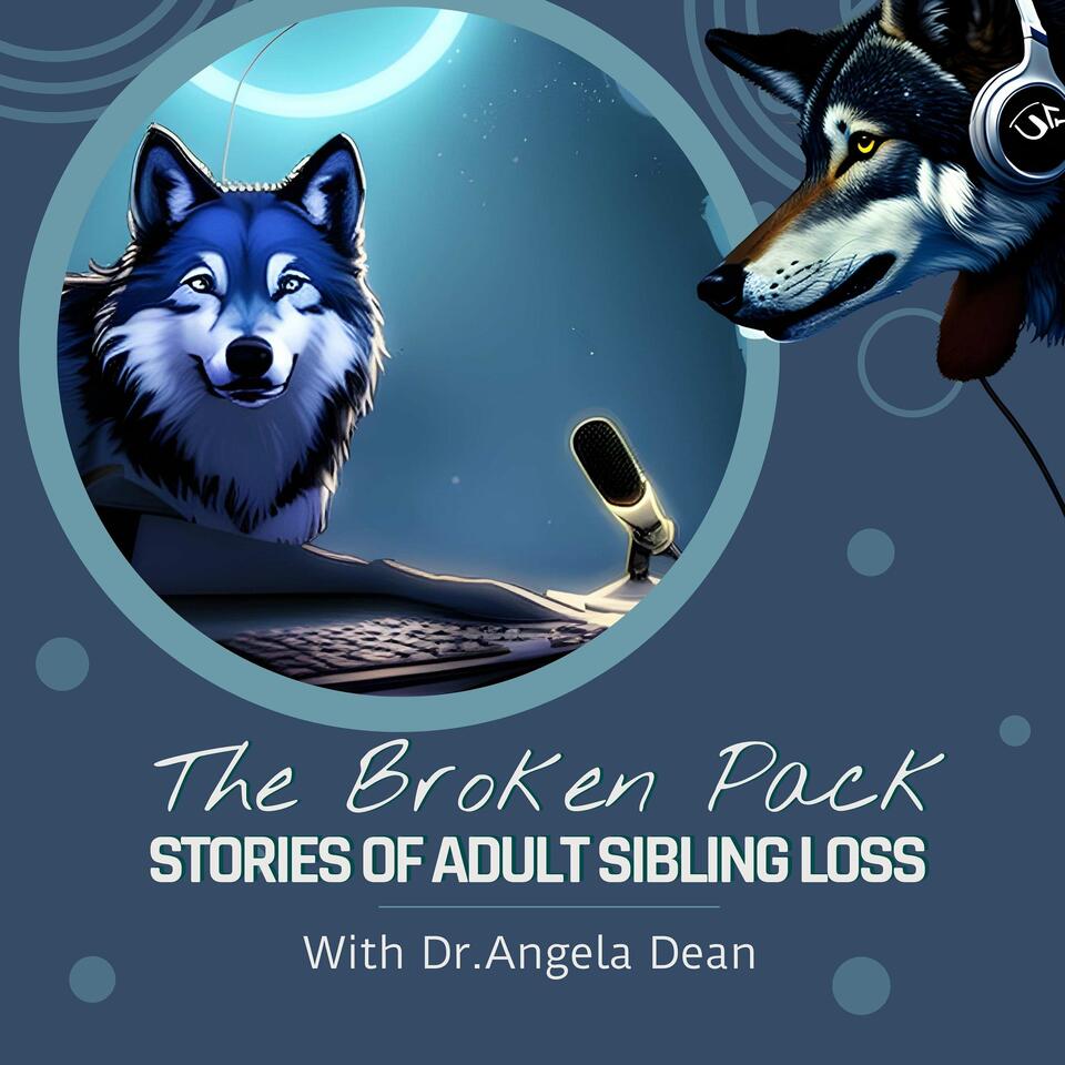 The Broken Pack™: Stories of Adult Sibling Loss