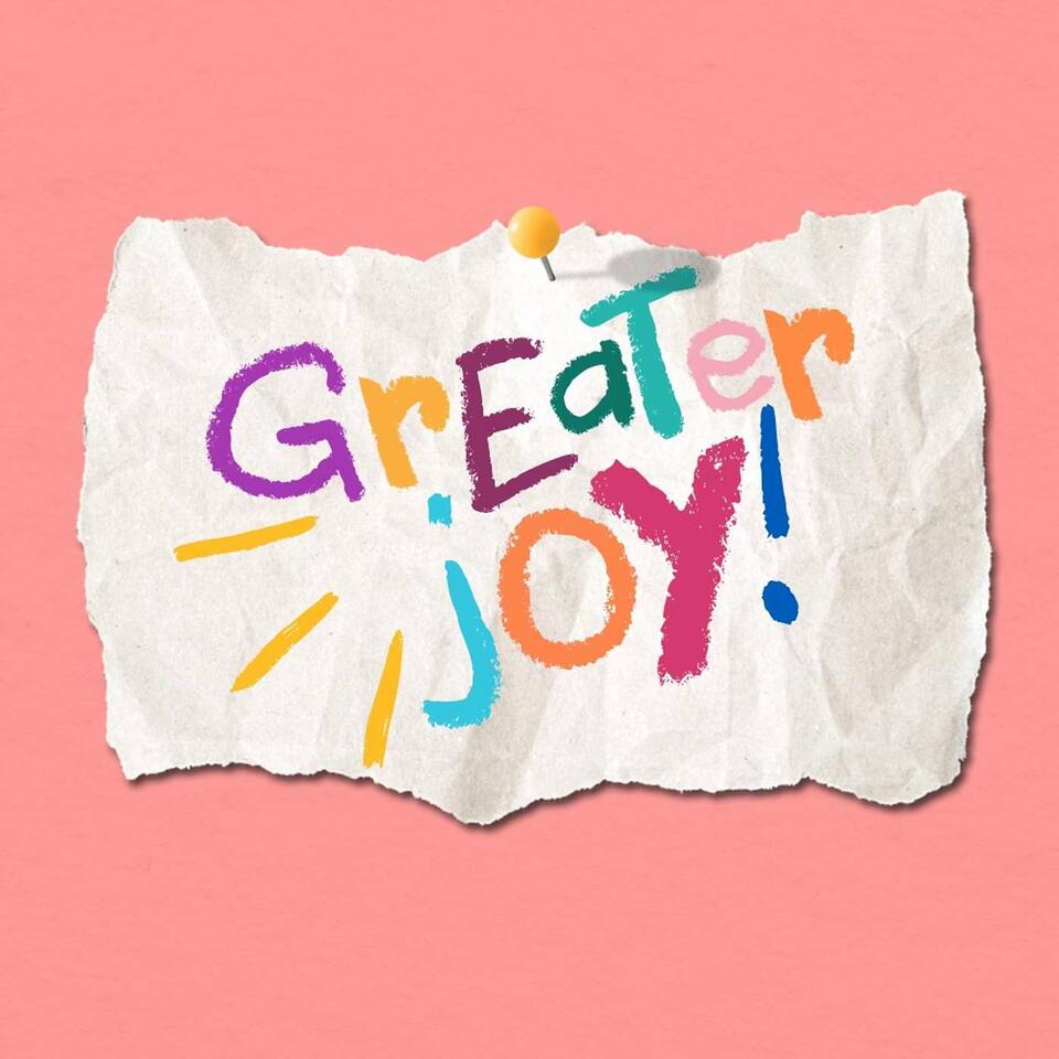 Greater Joy Podcast