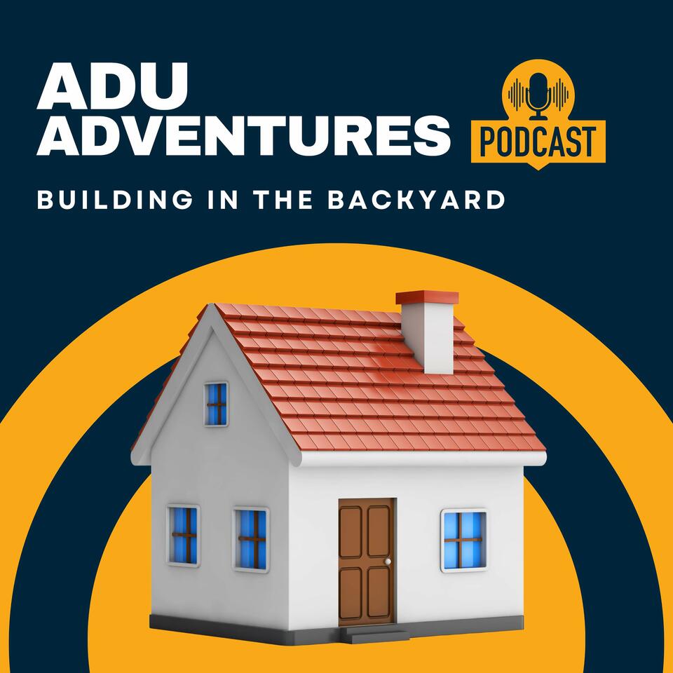 ADU Adventures: Building in Your Backyard