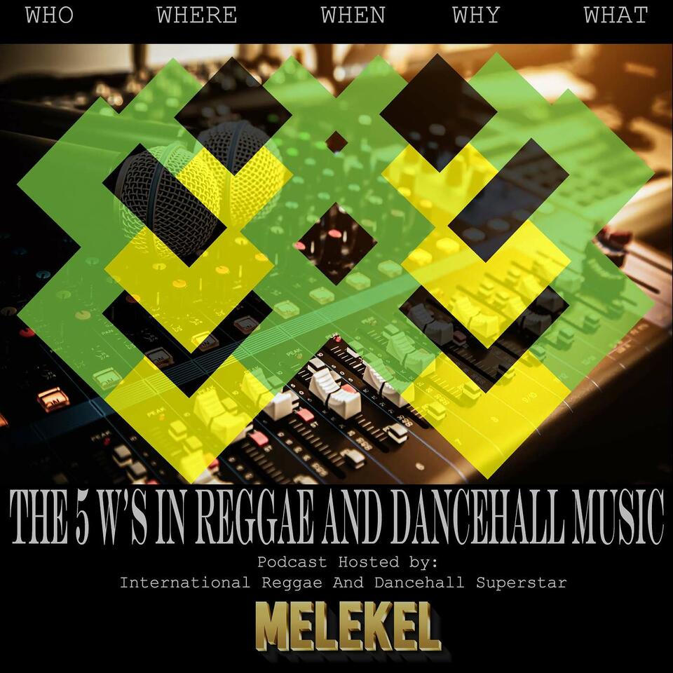 The 5 W's in Reggae and Dancehall Music