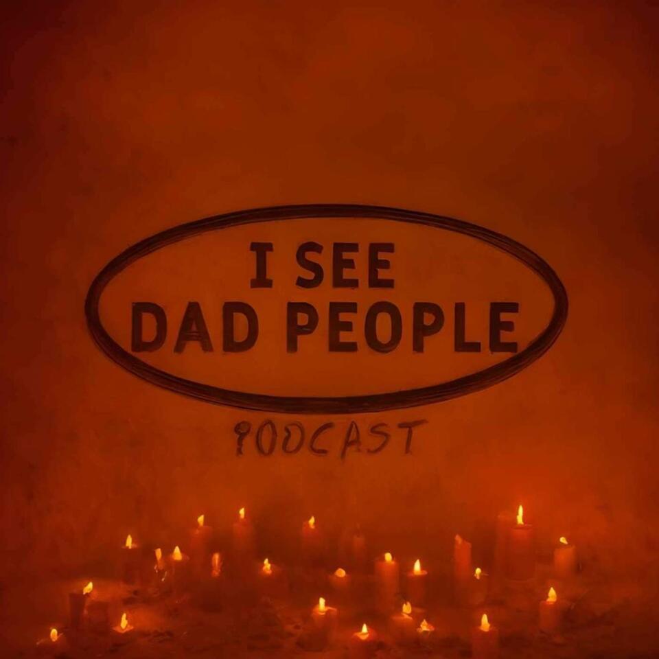 I See, Dad People