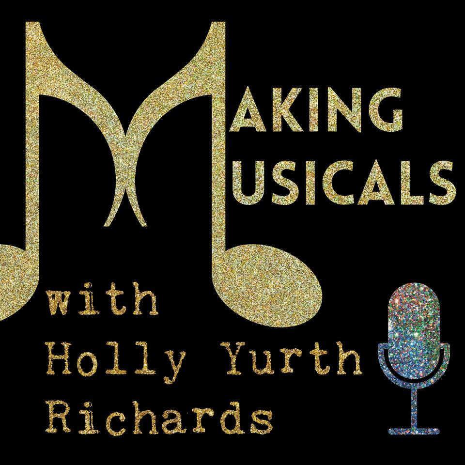 Making Musicals with Holly Yurth Richards