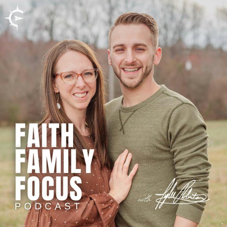 The Faith, Family & Focus Podcast