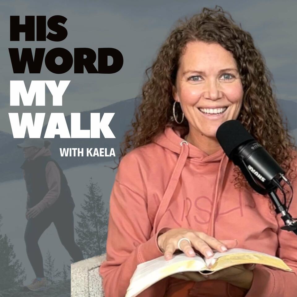 His Word My Walk - A real relationship with God, the Bible, and practical steps to implement your faith and God's truth into your life today