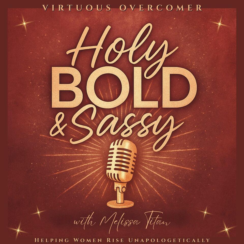 Holy, Bold and Sassy w/Virtuous Overcomer