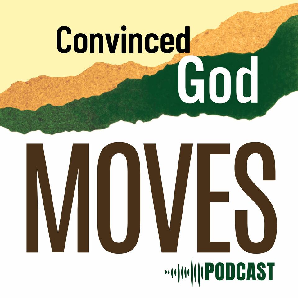Convinced God Moves
