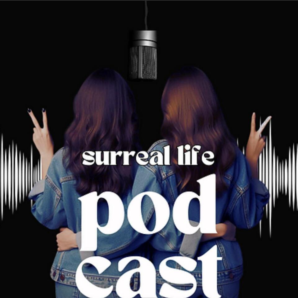 Surreal Life Podcast