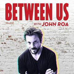 LEADING FROM HOME: Steven Galanis - CEO, Cameo - Between Us with John Roa
