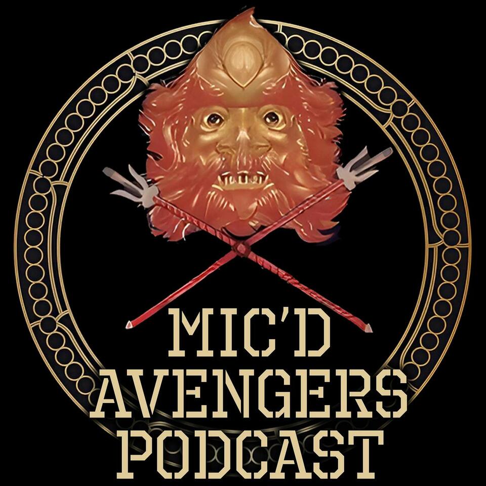 Mic'd Avengers Podcast