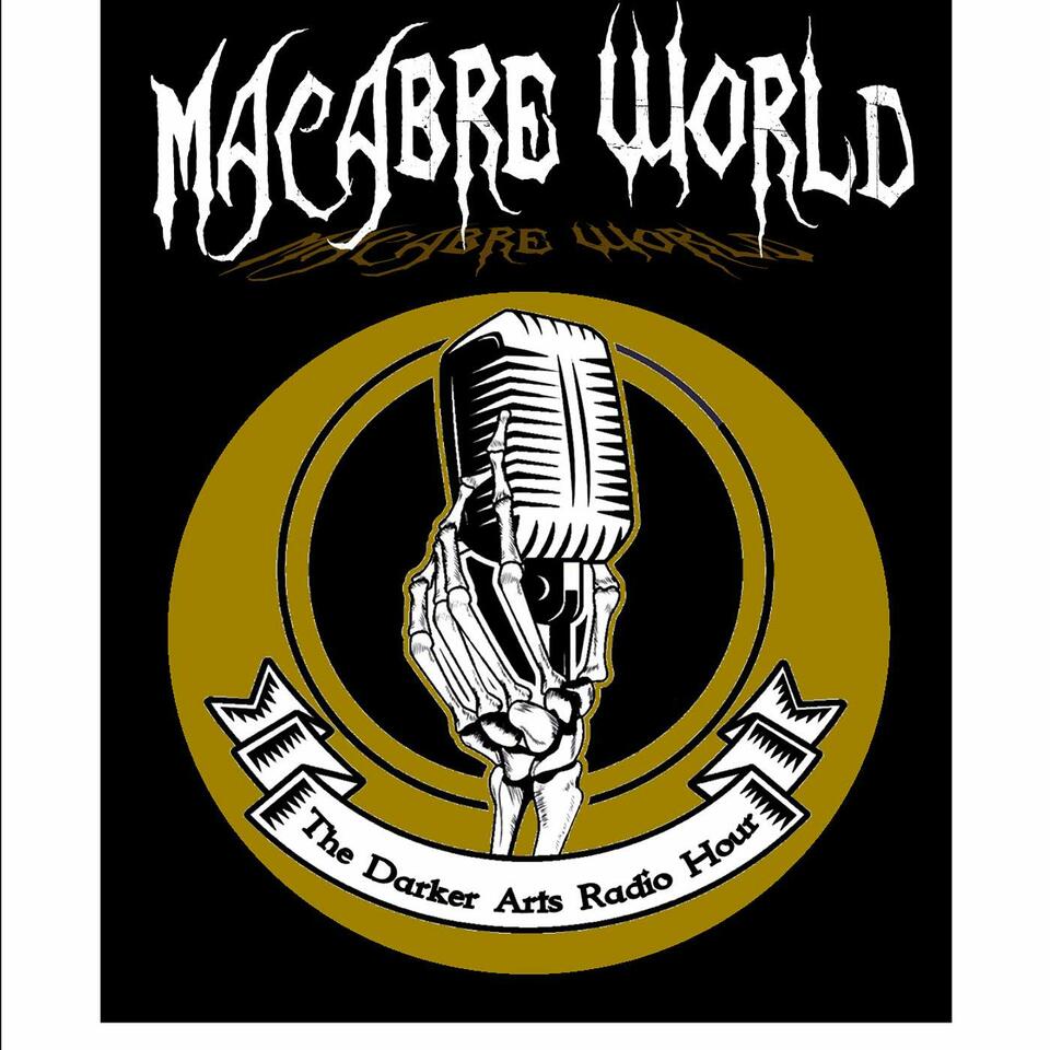 Macabre World- The Darker Arts Radio Hour