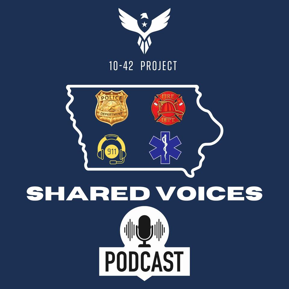 Shared Voice by 10-42 Project, A First Responder Podcast
