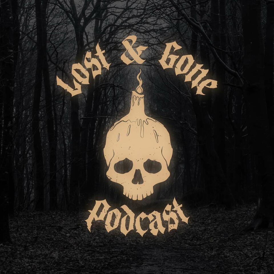 The Lost & Gone Podcast