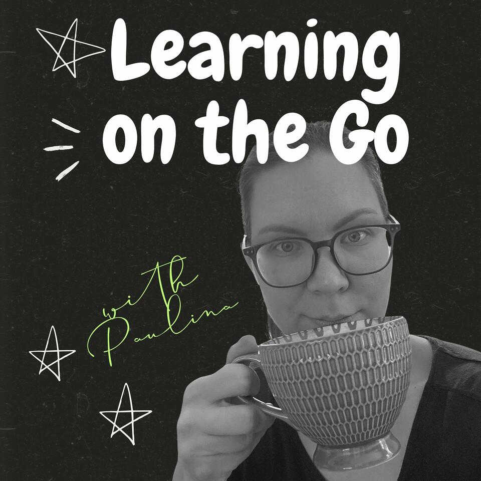 Learning on the Go with Paulina