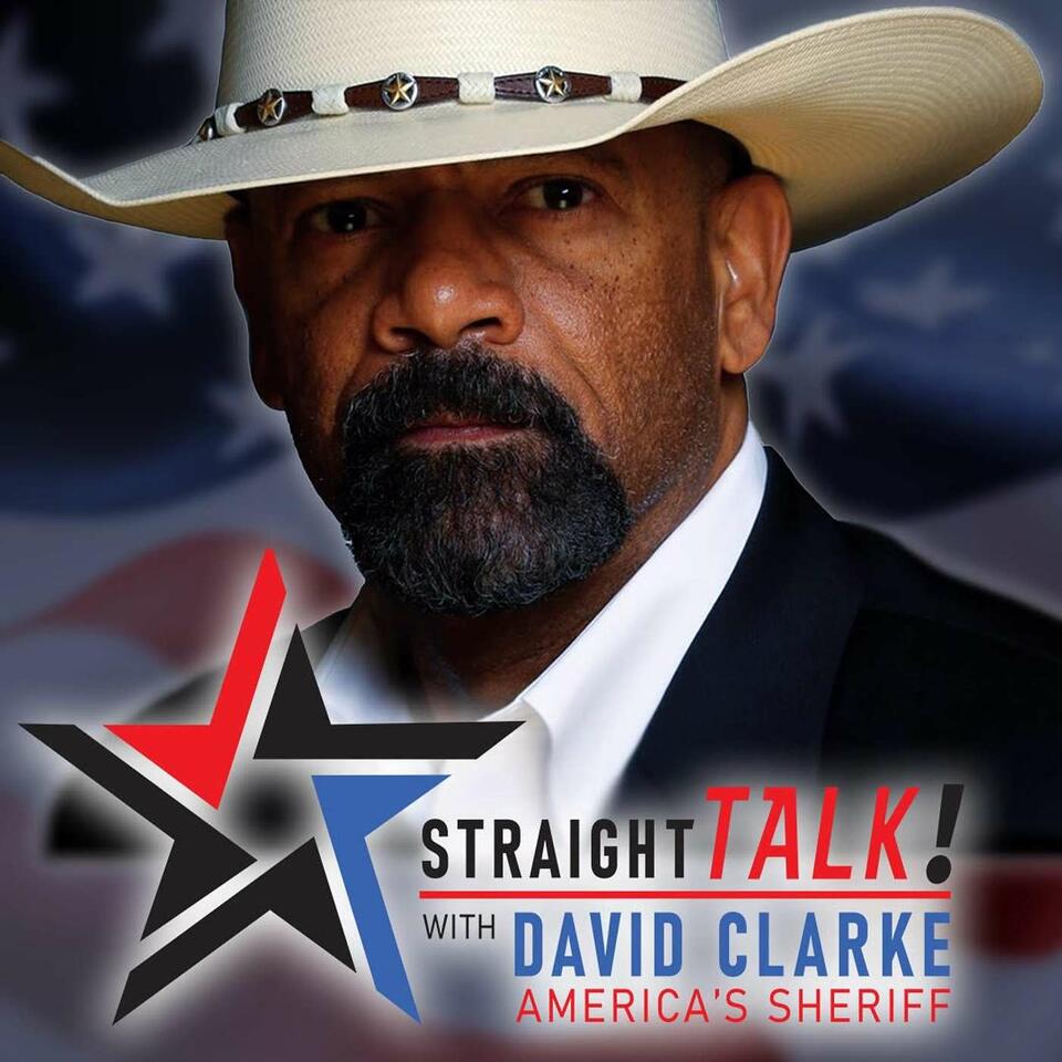 Straight Talk With America’s Sheriff David Clarke