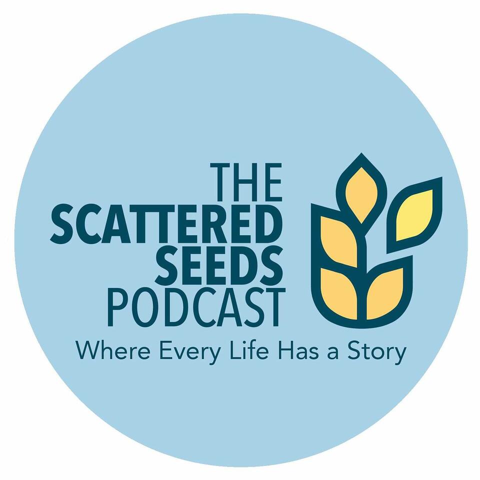 The Scattered Seeds Podcast
