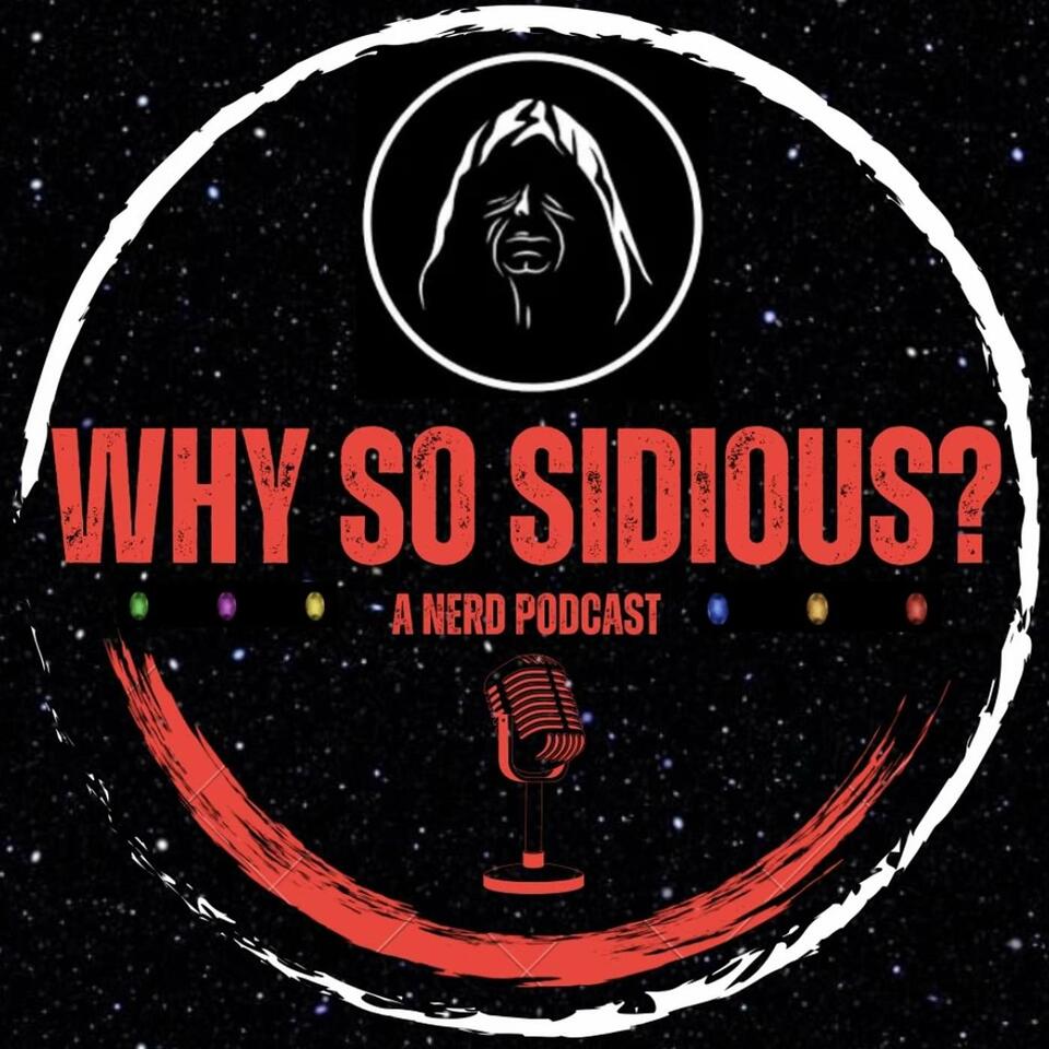 Why So Sidious? A Nerd Podcast