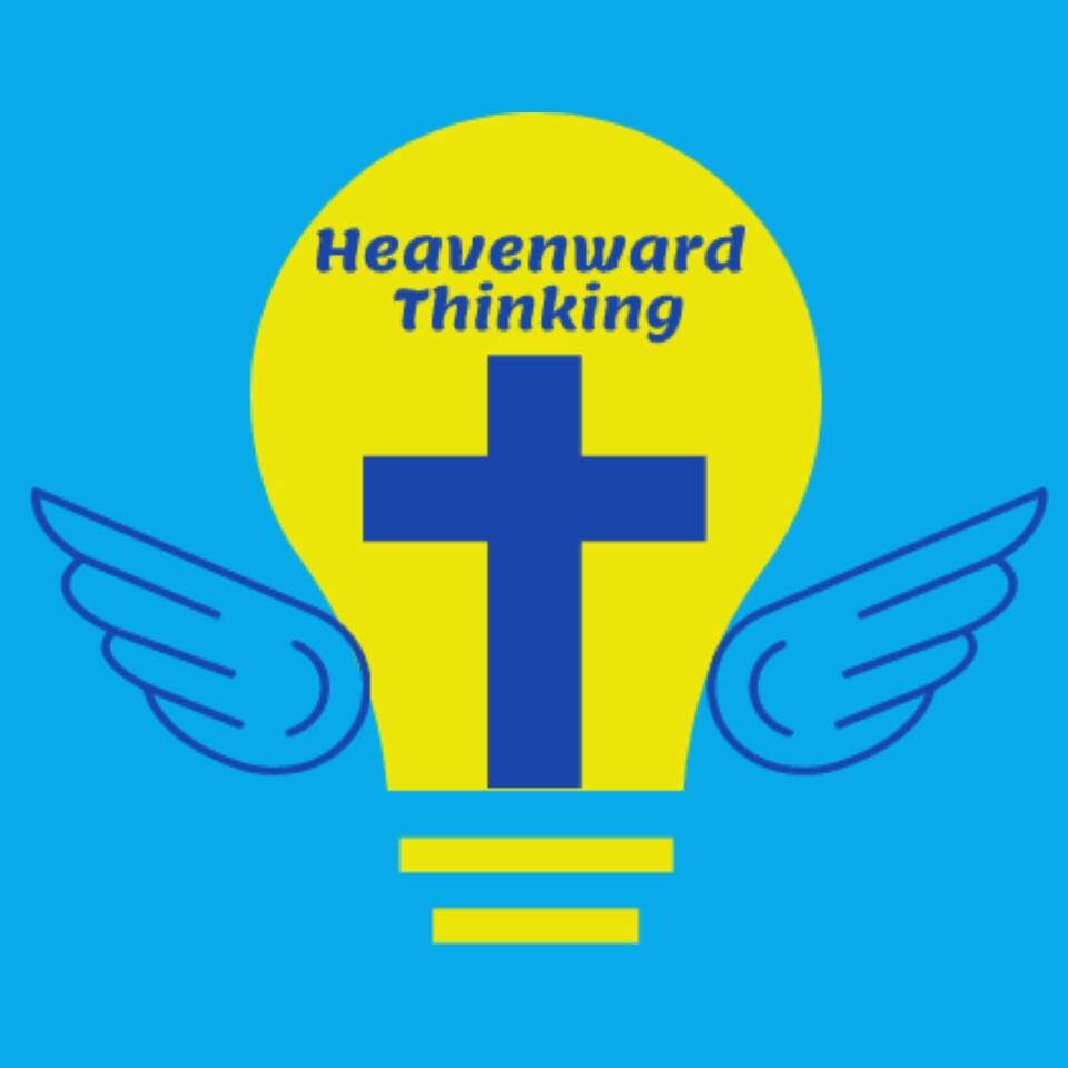 Heavenward Thinking