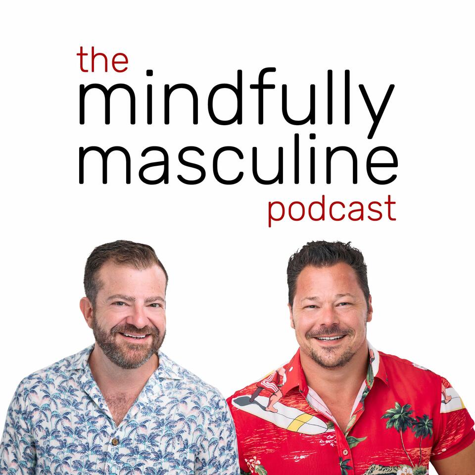 Mindfully Masculine: Personal Growth and Mental Health for Men