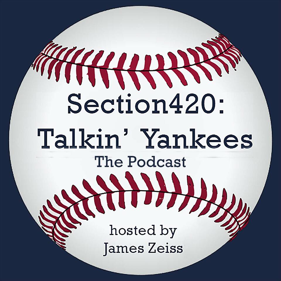 Section420: Talkin' Yankees - The Podcast
