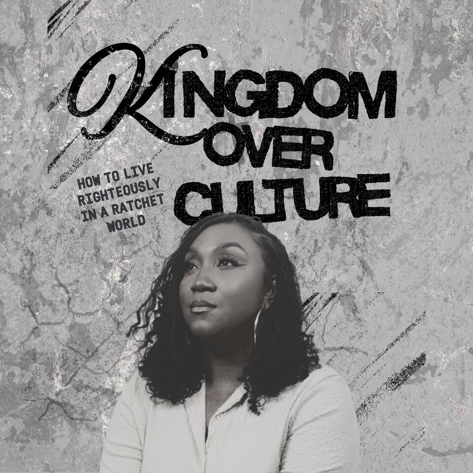 Kingdom Over Culture Podcast