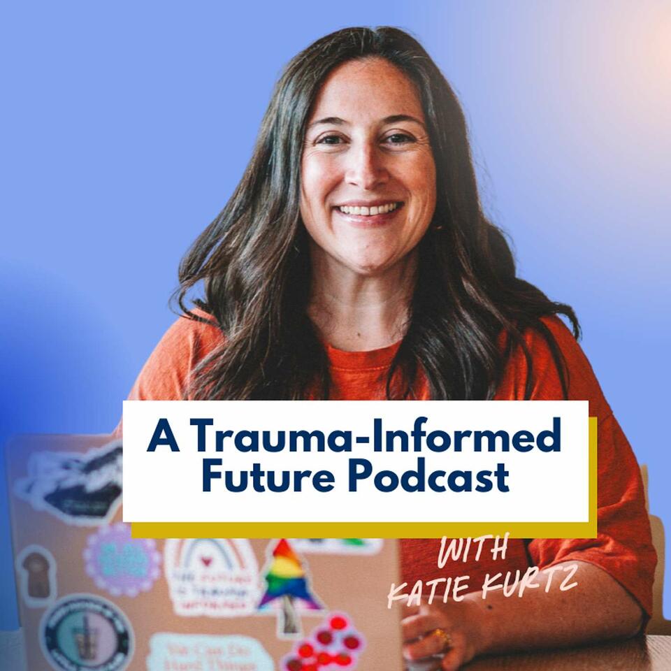 A Trauma-Informed Future