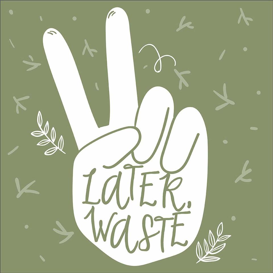 Later, Waste: Learn to Live a Natural + Sustainable Life