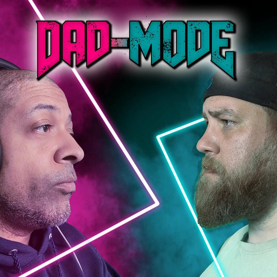 DadMode: Parenting, Gaming, Streaming, Life