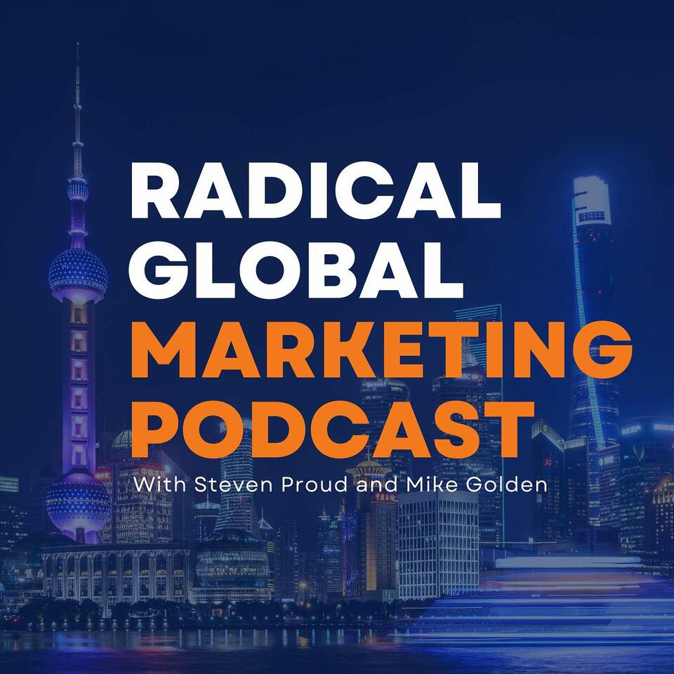 The Radical Global Marketing Podcast