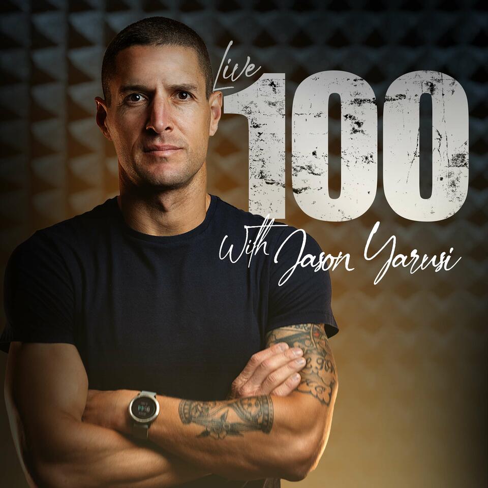 Live 100 Podcast with Jason Yarusi