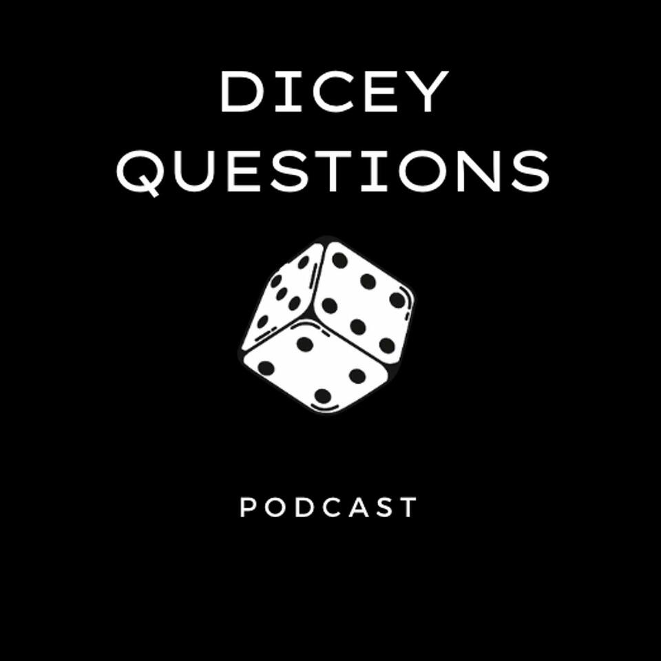 DICEY QUESTIONS