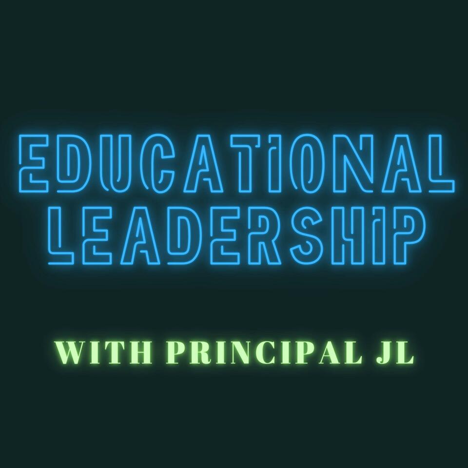 Educational Leadership with Principal JL