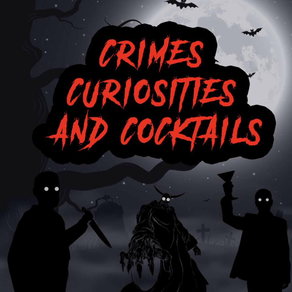 Crimes, Curiosities, and Cocktails