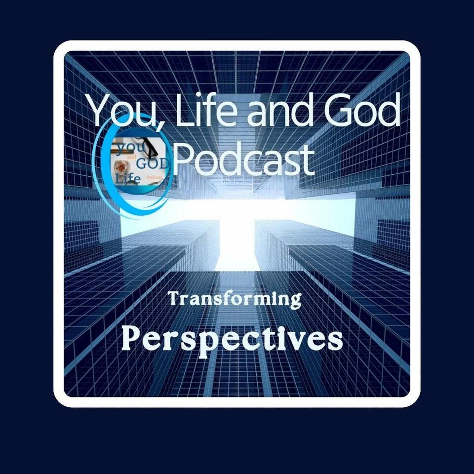 You, Life and God Podcast