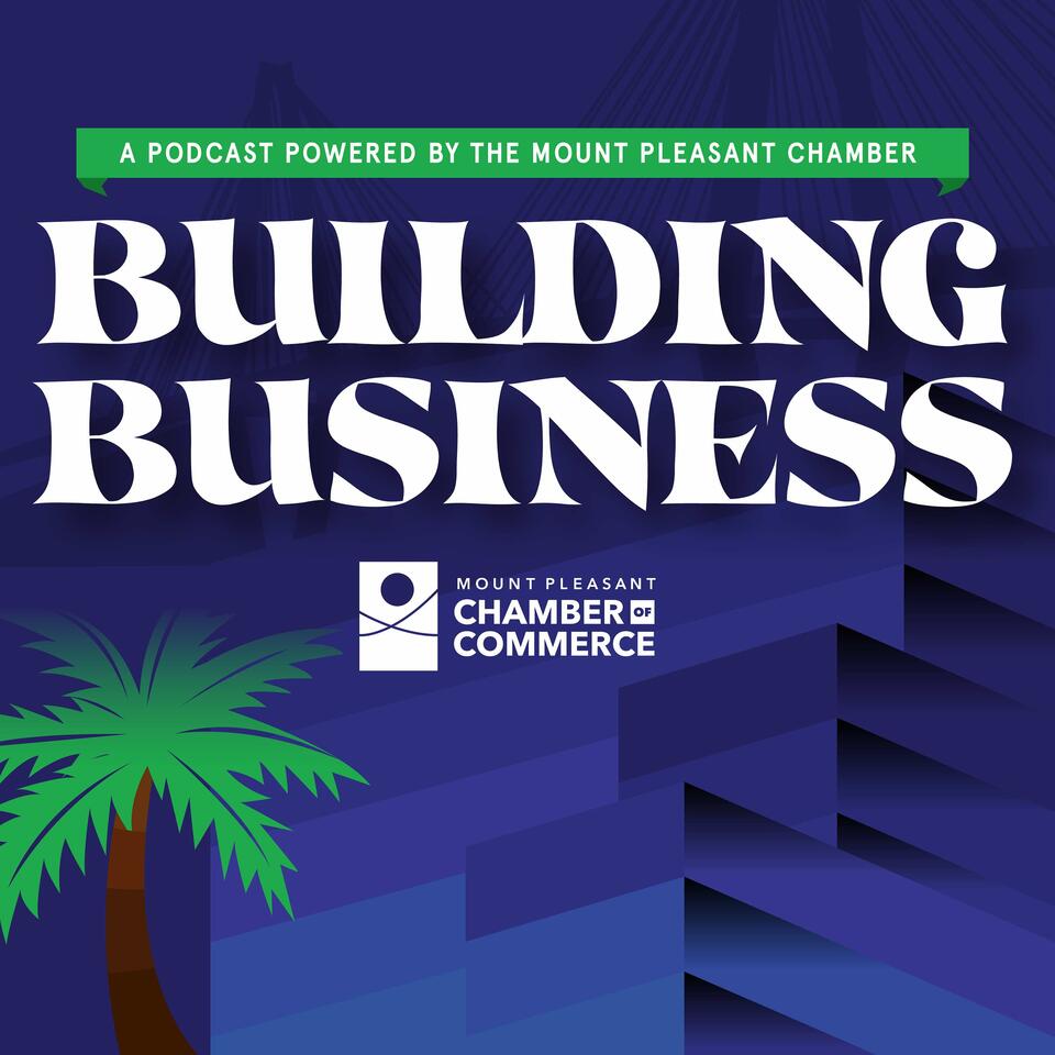 Building Business w/ the Mount Pleasant Chamber of Commerce