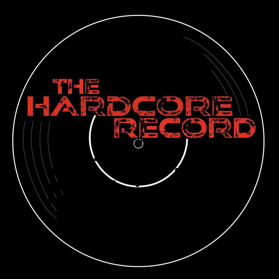The Hardcore Record Podcast